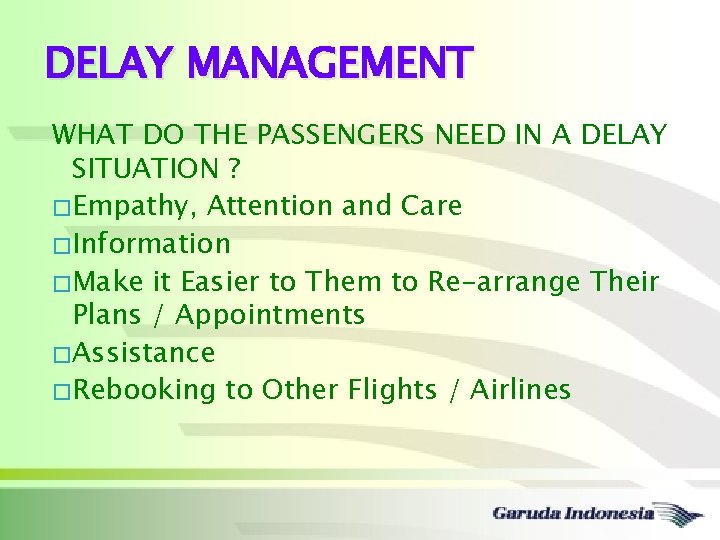 DELAY MANAGEMENT WHAT DO THE PASSENGERS NEED IN A DELAY SITUATION ? � Empathy,