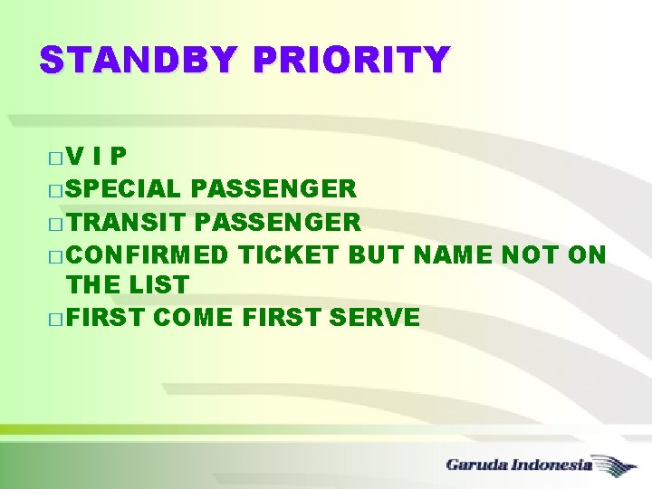 STANDBY PRIORITY �V IP � SPECIAL PASSENGER � TRANSIT PASSENGER � CONFIRMED TICKET BUT