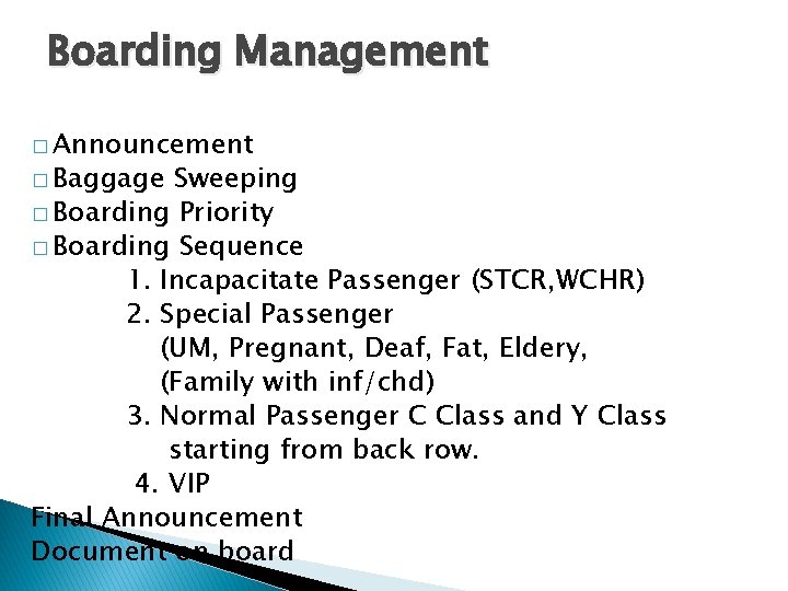 Boarding Management � Announcement � Baggage Sweeping � Boarding Priority � Boarding Sequence 1.