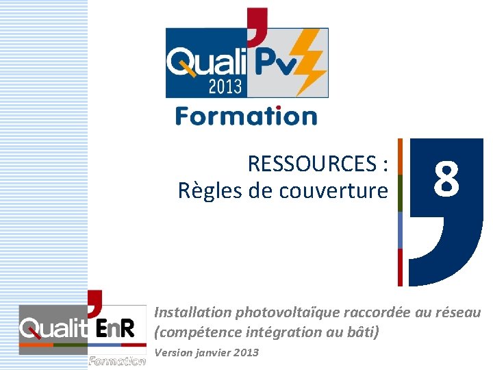 RESSOURCES : Règles de couverture 8 Installation photovoltaïque raccordée au réseau (compétence intégration au