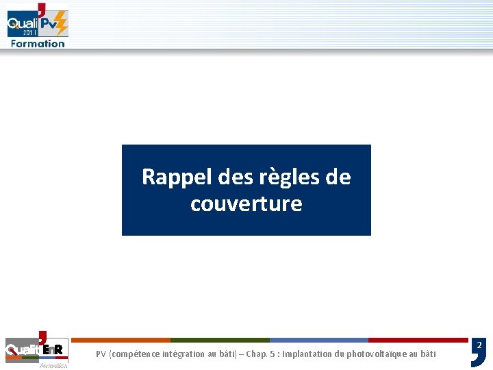 Rappel des règles de couverture PV (compétence intégration au bâti) – Chap. 5 :