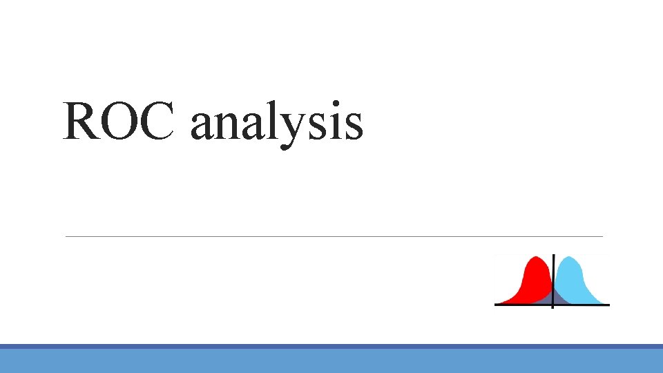 ROC analysis 