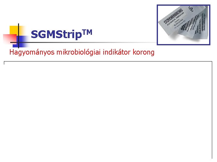 SGMStrip. TM Hagyományos mikrobiológiai indikátor korong 