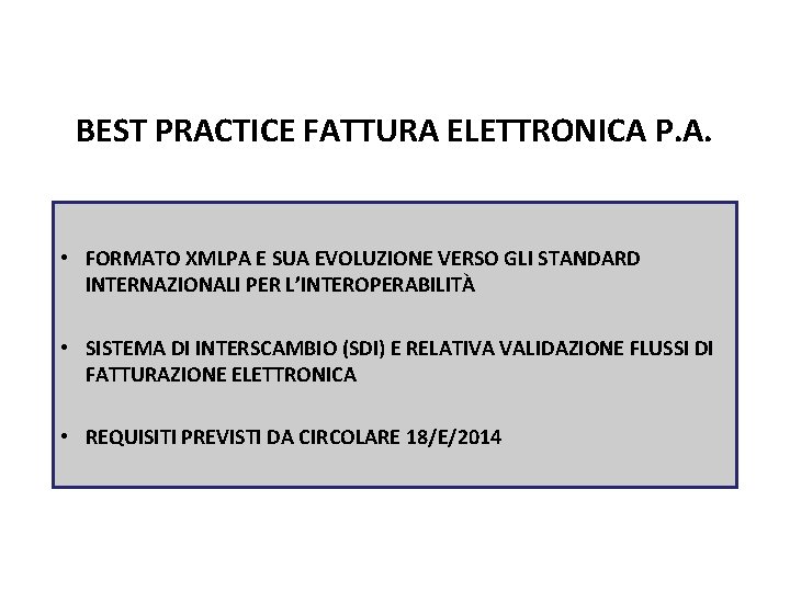 Pag. 105 dispensa BEST PRACTICE FATTURA ELETTRONICA P. A. • FORMATO XMLPA E SUA
