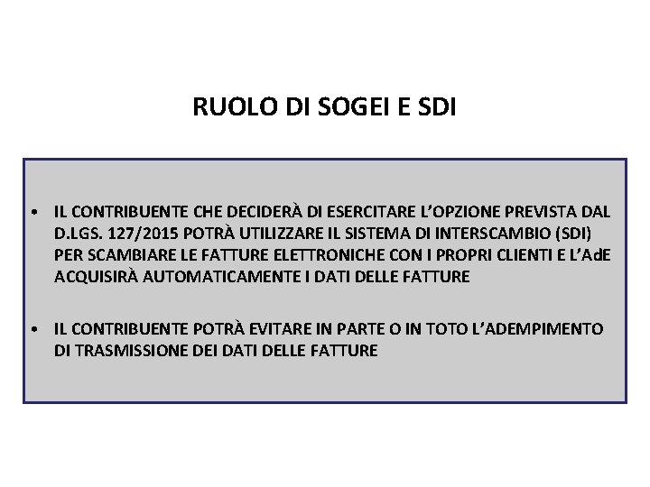 Pag. 110 dispensa RUOLO DI SOGEI E SDI • IL CONTRIBUENTE CHE DECIDERÀ DI