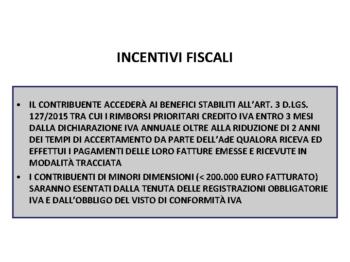 Pag. 110 dispensa INCENTIVI FISCALI • IL CONTRIBUENTE ACCEDERÀ AI BENEFICI STABILITI ALL’ART. 3