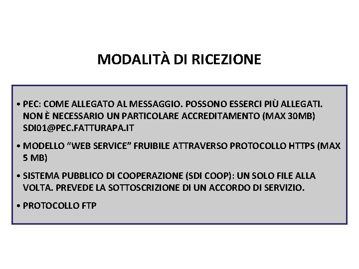 Pag. 112 dispensa MODALITÀ DI RICEZIONE • PEC: COME ALLEGATO AL MESSAGGIO. POSSONO ESSERCI