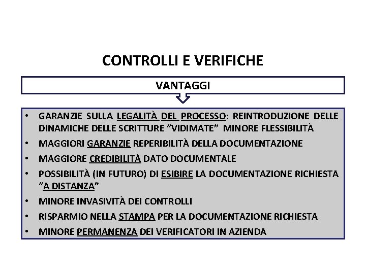 Pag. 114 dispensa CONTROLLI E VERIFICHE VANTAGGI • GARANZIE SULLA LEGALITÀ DEL PROCESSO: REINTRODUZIONE