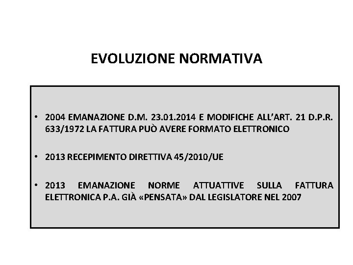Pag. 96 dispensa EVOLUZIONE NORMATIVA • 2004 EMANAZIONE D. M. 23. 01. 2014 E