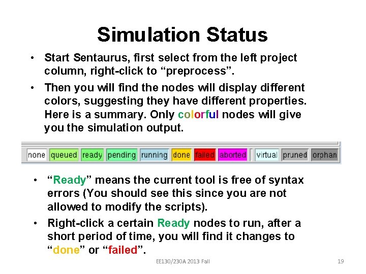 Simulation Status • Start Sentaurus, first select from the left project column, right-click to