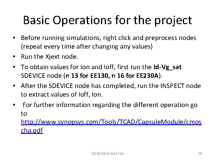 Basic Operations for the project • Before running simulations, right click and preprocess nodes