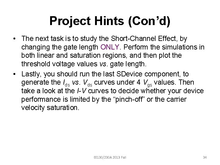 Project Hints (Con’d) • The next task is to study the Short-Channel Effect, by