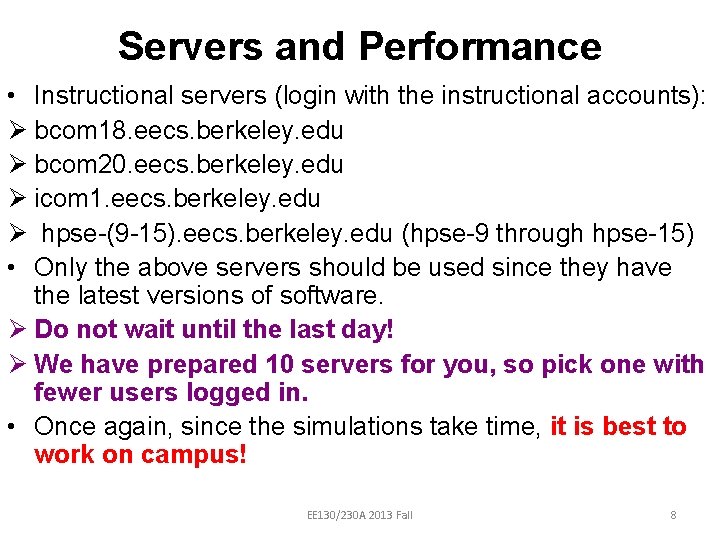 Servers and Performance • Instructional servers (login with the instructional accounts): Ø bcom 18.