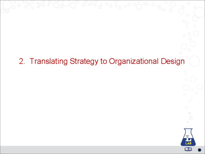2. Translating Strategy to Organizational Design 