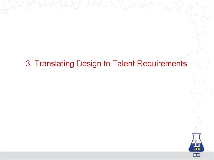3. Translating Design to Talent Requirements 