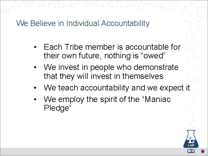 We Believe in Individual Accountability • Each Tribe member is accountable for their own