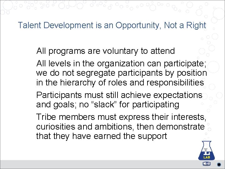 Talent Development is an Opportunity, Not a Right All programs are voluntary to attend