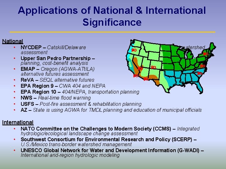 Applications of National & International Significance National • NYCDEP – Catskill/Delaware watershed assessment •