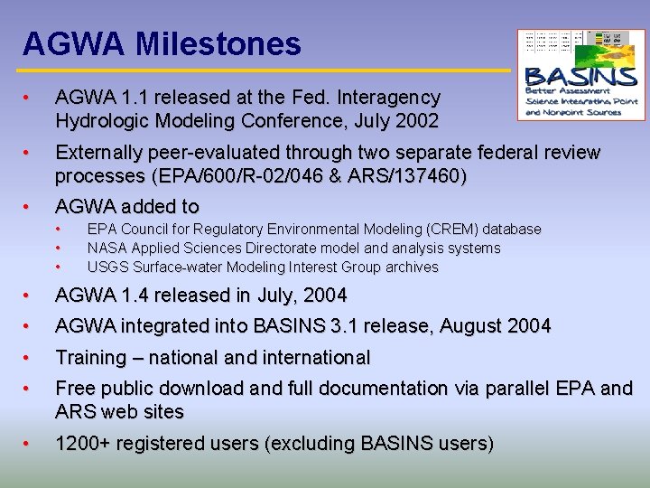 AGWA Milestones • AGWA 1. 1 released at the Fed. Interagency Hydrologic Modeling Conference,