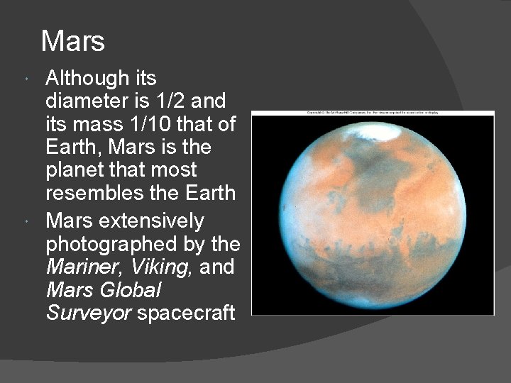Mars Although its diameter is 1/2 and its mass 1/10 that of Earth, Mars Mars Although its diameter is 1/2 and its mass 1/10 that of Earth, Mars