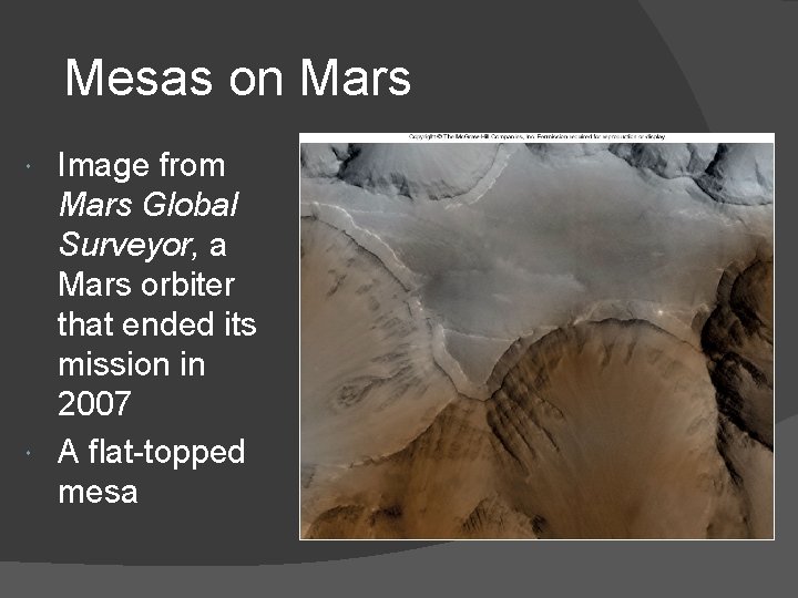 Mesas on Mars Image from Mars Global Surveyor, a Mars orbiter that ended its Mesas on Mars Image from Mars Global Surveyor, a Mars orbiter that ended its