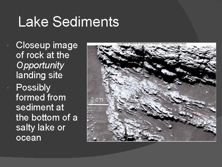 Lake Sediments Closeup image of rock at the Opportunity landing site Possibly formed from Lake Sediments Closeup image of rock at the Opportunity landing site Possibly formed from