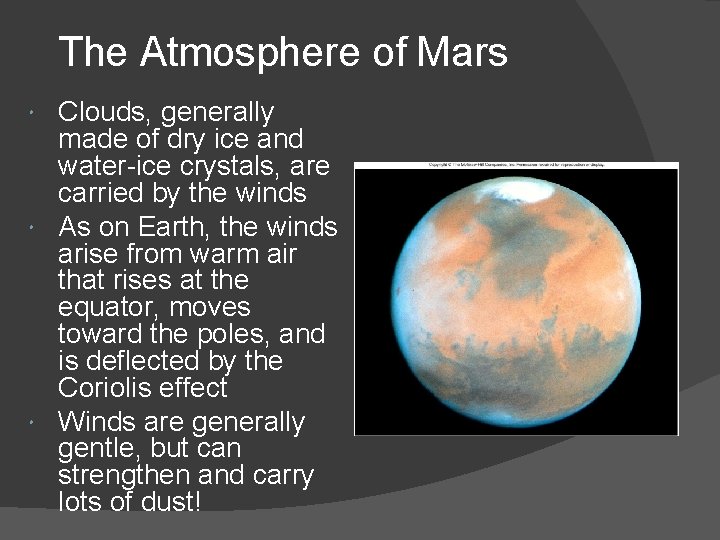 The Atmosphere of Mars Clouds, generally made of dry ice and water-ice crystals, are The Atmosphere of Mars Clouds, generally made of dry ice and water-ice crystals, are