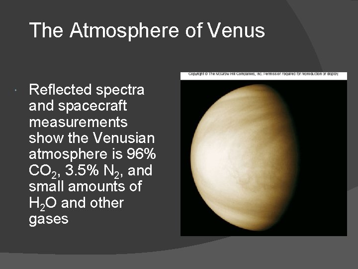 The Atmosphere of Venus Reflected spectra and spacecraft measurements show the Venusian atmosphere is The Atmosphere of Venus Reflected spectra and spacecraft measurements show the Venusian atmosphere is