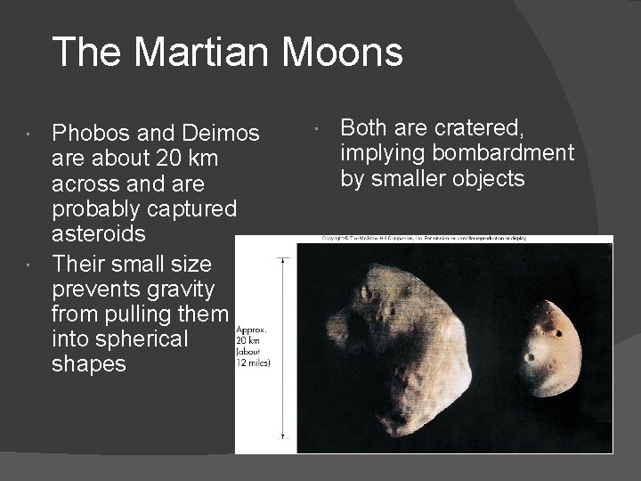 The Martian Moons Phobos and Deimos are about 20 km across and are probably The Martian Moons Phobos and Deimos are about 20 km across and are probably