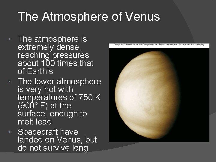 The Atmosphere of Venus The atmosphere is extremely dense, reaching pressures about 100 times The Atmosphere of Venus The atmosphere is extremely dense, reaching pressures about 100 times
