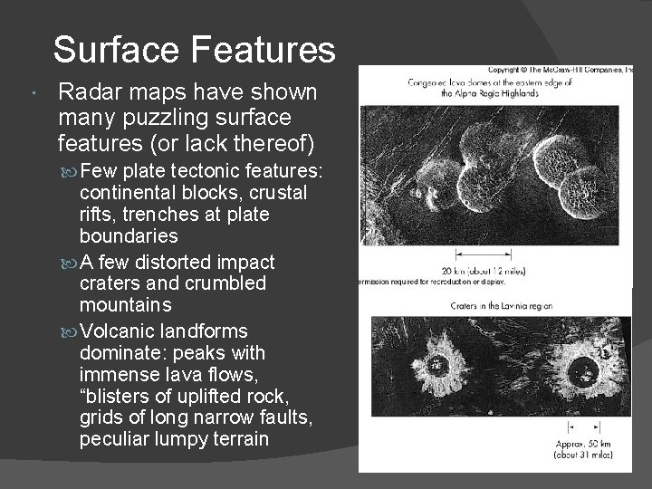 Surface Features Radar maps have shown many puzzling surface features (or lack thereof) Few Surface Features Radar maps have shown many puzzling surface features (or lack thereof) Few