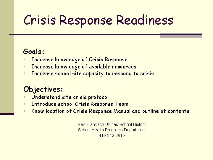 Crisis Response Readiness Goals: § § § Increase knowledge of Crisis Response Increase knowledge