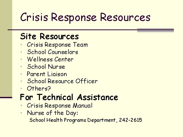 Crisis Response Resources Site Resources • • Crisis Response Team School Counselors Wellness Center