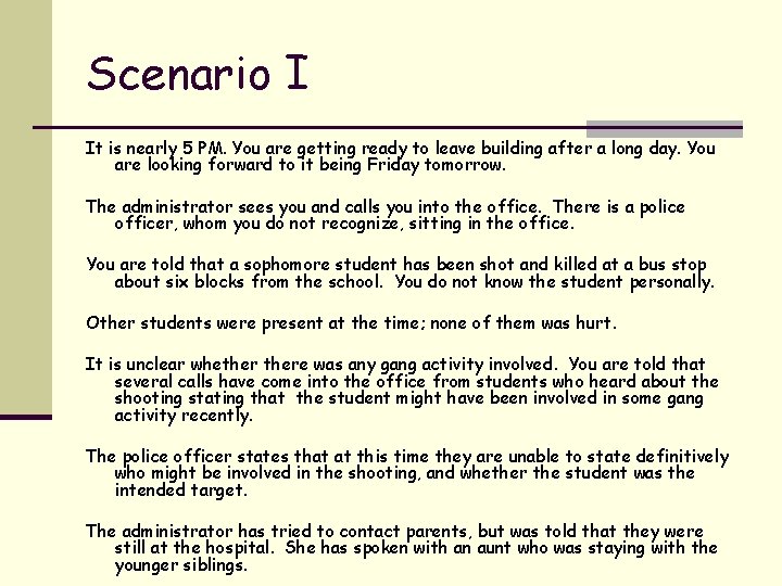 Scenario I It is nearly 5 PM. You are getting ready to leave building