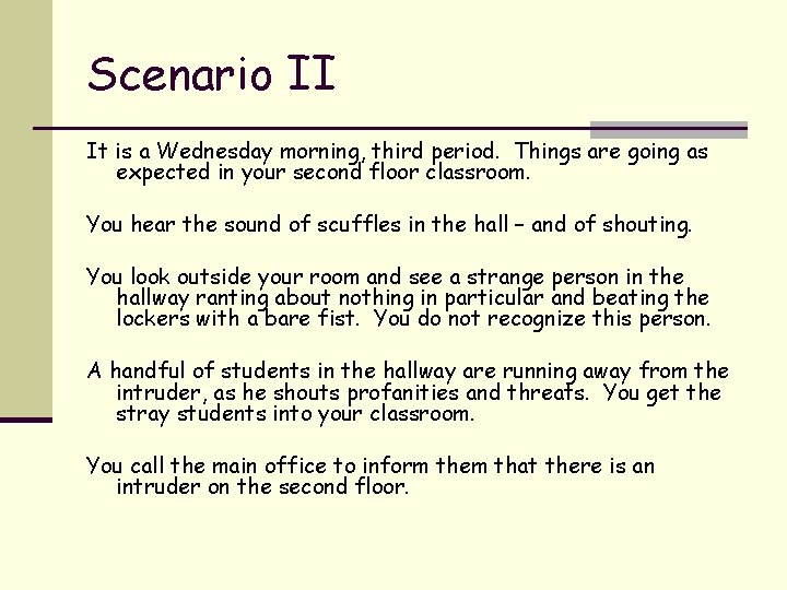 Scenario II It is a Wednesday morning, third period. Things are going as expected