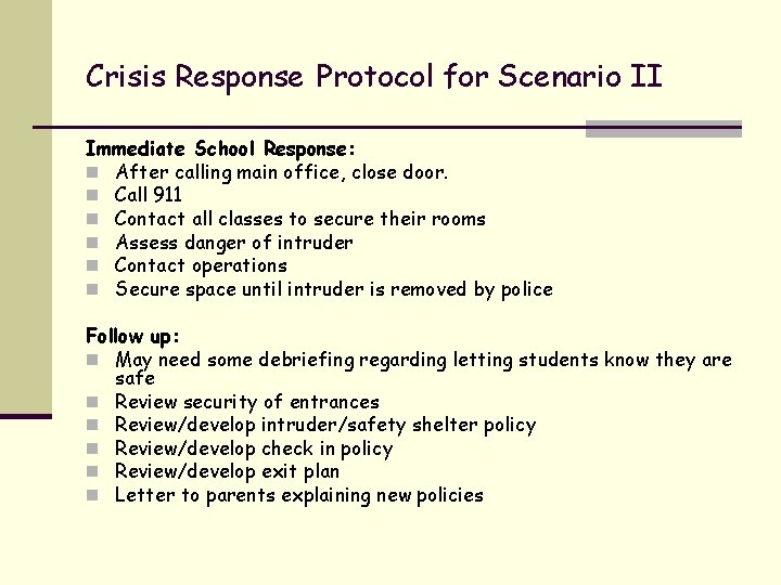 Crisis Response Protocol for Scenario II Immediate School Response: n After calling main office,