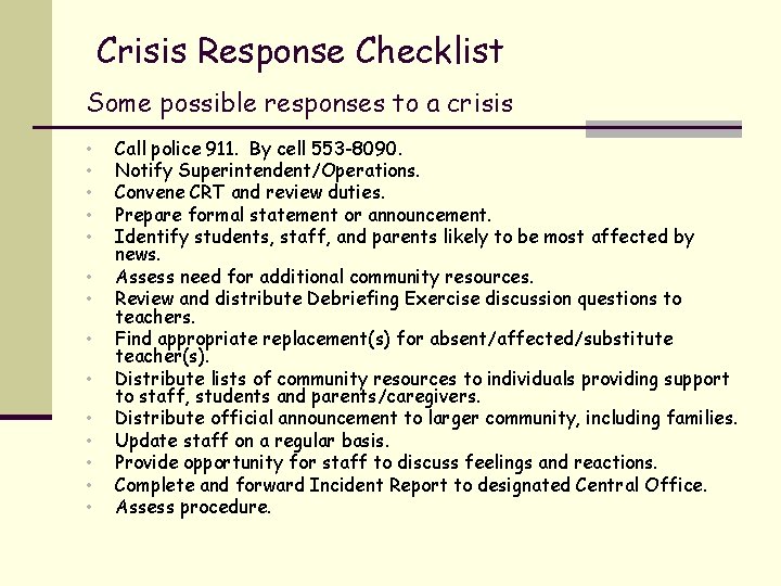 Crisis Response Checklist Some possible responses to a crisis • • • • Call