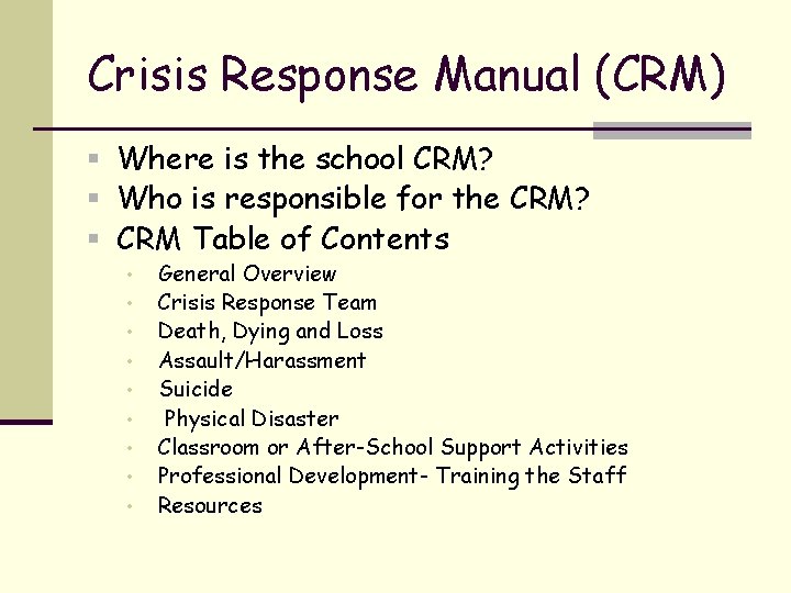 Crisis Response Manual (CRM) § Where is the school CRM? § Who is responsible