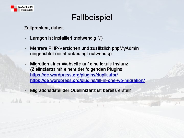 Fallbeispiel Zeitproblem, daher: • Laragon ist installiert (notwendig ) • Mehrere PHP-Versionen und zusätzlich