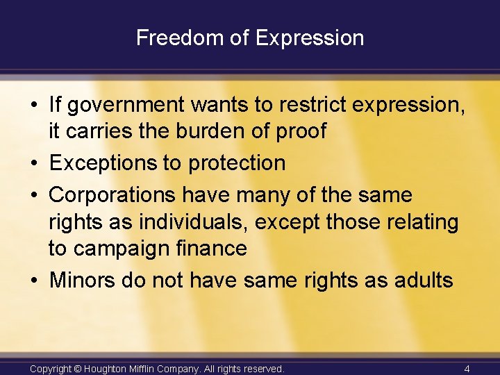 Freedom of Expression • If government wants to restrict expression, it carries the burden