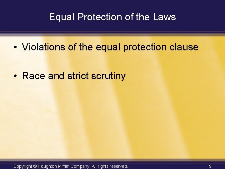 Equal Protection of the Laws • Violations of the equal protection clause • Race