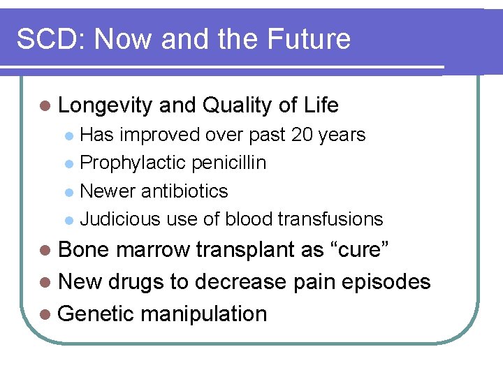 SCD: Now and the Future l Longevity and Quality of Life Has improved over