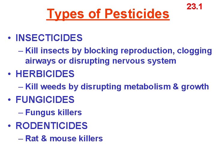 Chapter 12 The Pesticide Dilemma Types of Pesticides