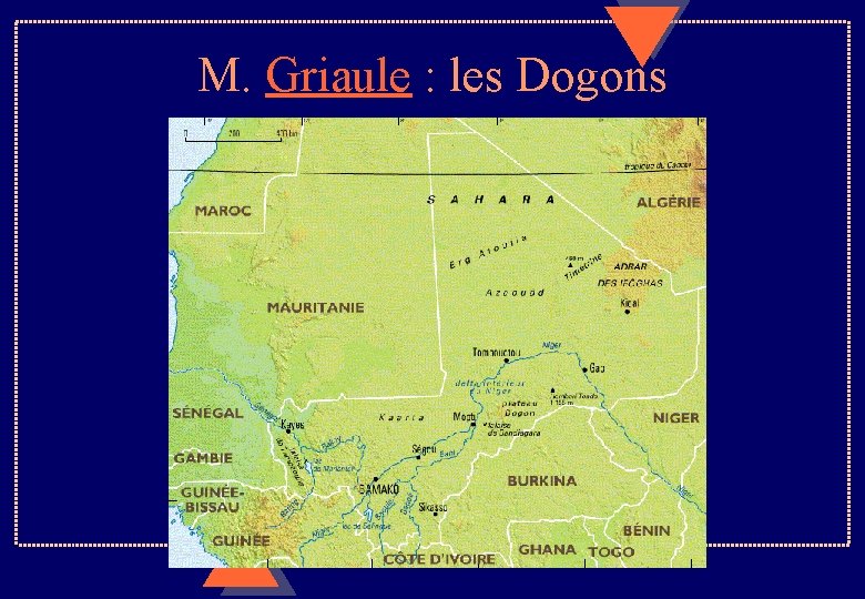 M. Griaule : les Dogons 