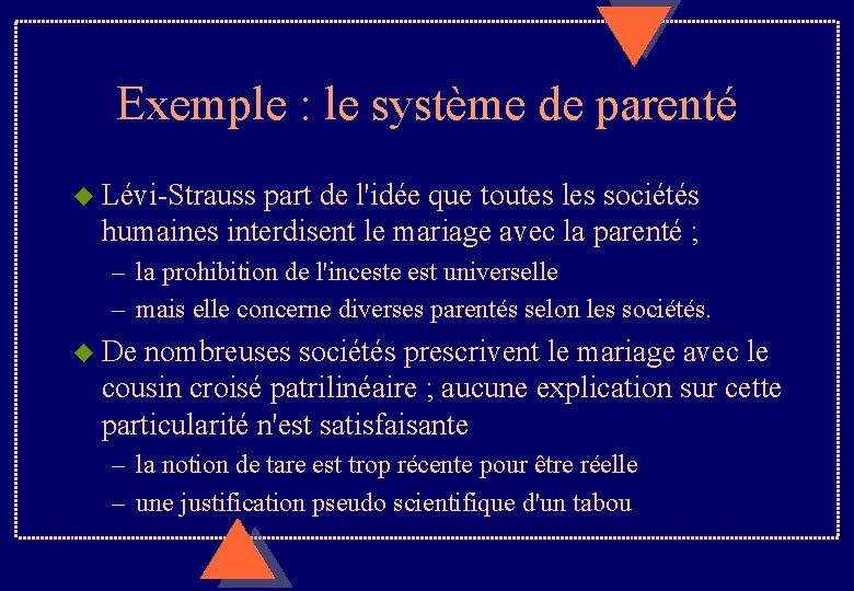 Exemple : le système de parenté u Lévi-Strauss part de l'idée que toutes les