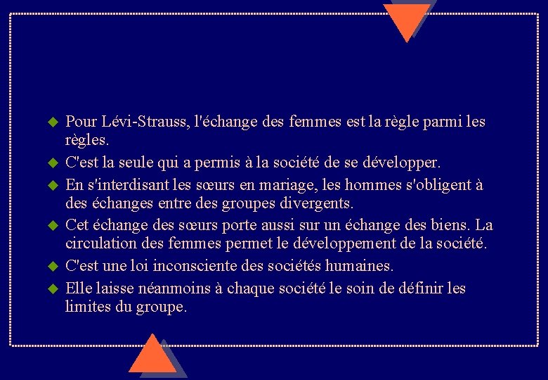 u u u Pour Lévi-Strauss, l'échange des femmes est la règle parmi les règles.