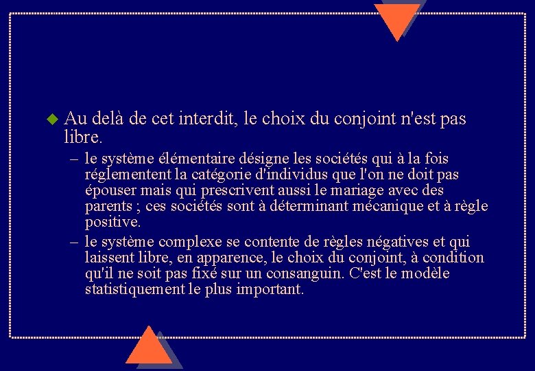 u Au delà de cet interdit, le choix du conjoint n'est pas libre. –