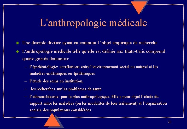 L'anthropologie médicale u Une disciple divisée ayant en commun l ’objet empirique de recherche