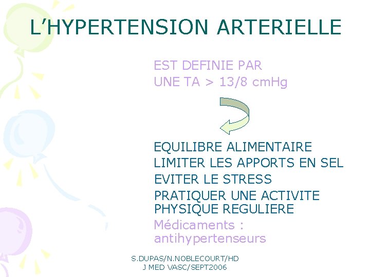 L’HYPERTENSION ARTERIELLE EST DEFINIE PAR UNE TA > 13/8 cm. Hg EQUILIBRE ALIMENTAIRE LIMITER