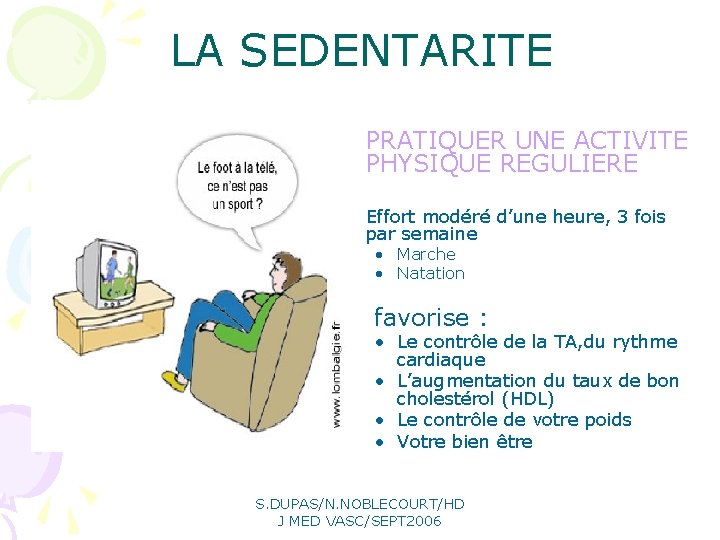 LA SEDENTARITE • PRATIQUER UNE ACTIVITE PHYSIQUE REGULIERE • Effort modéré d’une heure, 3